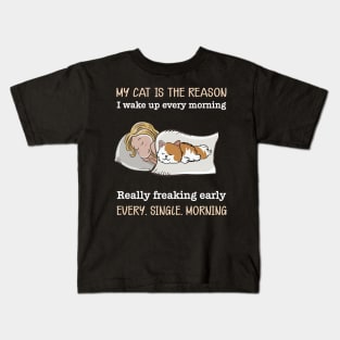 My cat is the reason I walk up every morning Kids T-Shirt